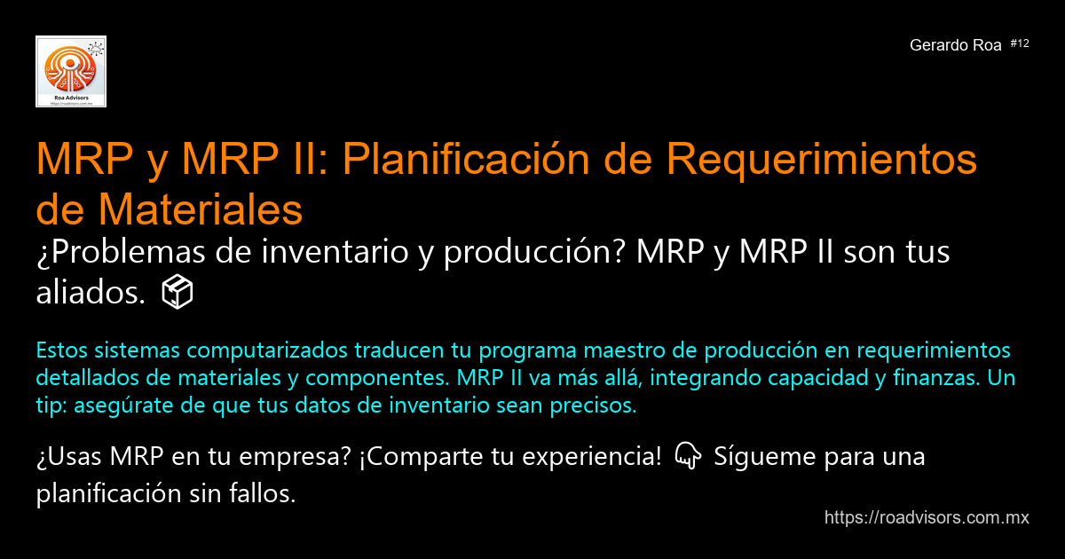 📦 MRP Y MRP II: PLANIFICACIÓN DE REQUERIMIENTOS DE MATERIALES