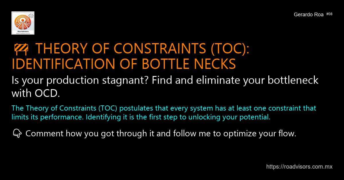 🚧 THEORY OF CONSTRAINTS (TOC): IDENTIFICATION OF BOTTLE NECKS