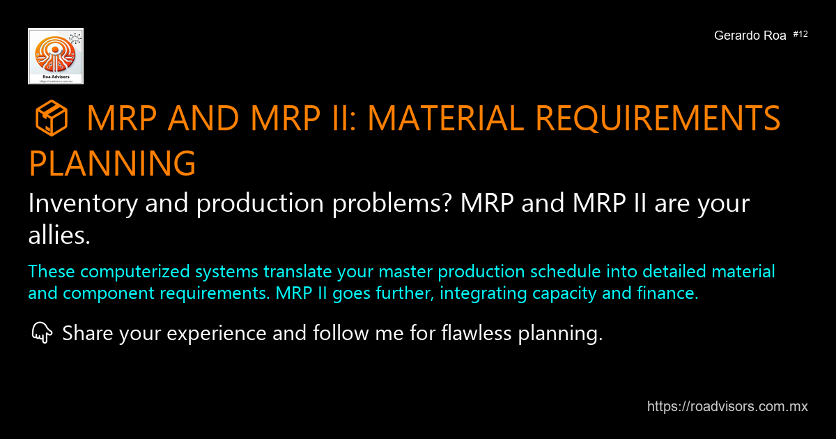 📦 MRP AND MRP II: MATERIAL REQUIREMENTS PLANNING