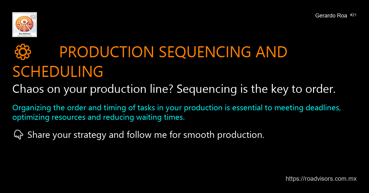 ⚙️ PRODUCTION SEQUENCING AND SCHEDULING